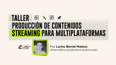 Taller de producción de contenidos streaming para multiplataformas